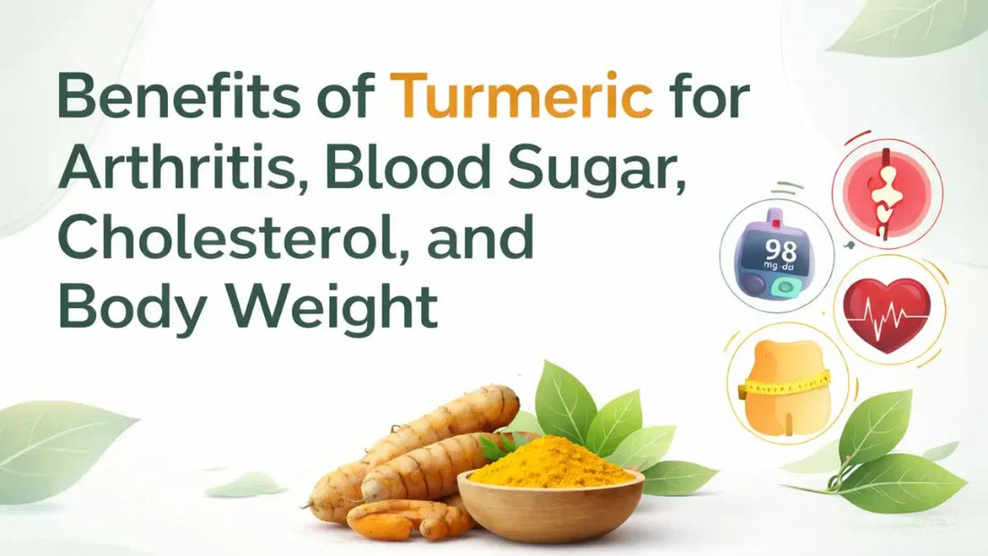 Benefits of Turmeric for Arthritis, Blood Sugar, Cholesterol, and Body Weight