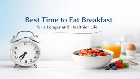 Best Time to Eat Breakfast for a Longer and Healthier Life