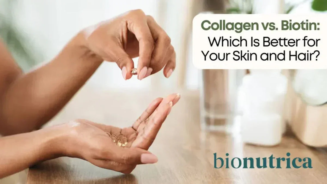 Collagen vs Biotin: Which is Better for Your Skin and Hair