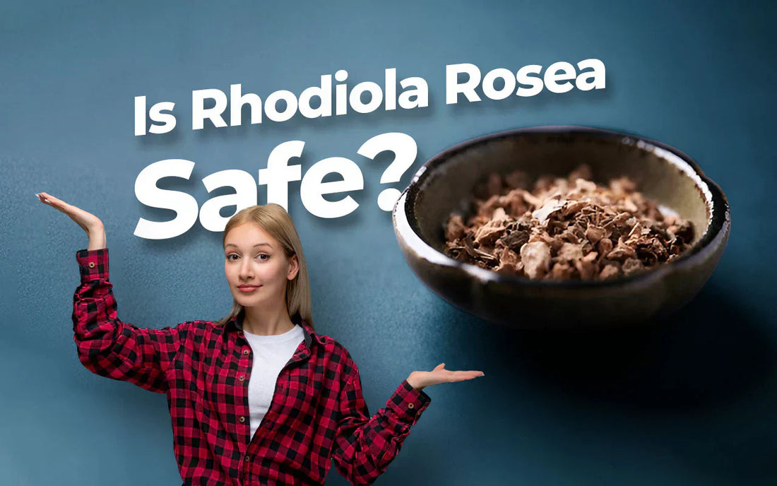 Is Rhodiola Rosea safe