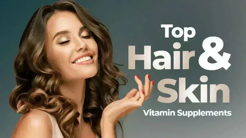Top Hair Skin and Nails Vitamins in UK