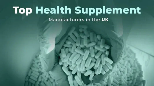 Top Health Supplement Manufacturers in UK